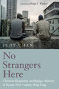No Strangers Here: Christian Hospitality and Refugee Ministry in Twenty-First-Century Hong Kong - Paperback