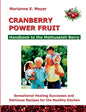 Cranberry Power Fruit: Handbook to the Methusalem Berry Sensational Healing Successes - Paperback