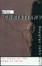Why Christian? for Those on the Edge of Faith - Paperback