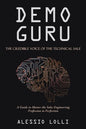 Demo Guru: the Credible Voice of the Technical Sale: A Guide to Master the Sales Engineering Profession to Perfection - Paperback