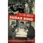 The Los Angeles Sugar Ring: Inside the World of Old Money, Bootleggers & Gambling Barons - Hardcover