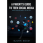A Parent's Guide to Teen Social Media: What Your Kids Aren't Telling You - Paperback