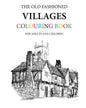 The Old Fashioned Villages Colouring Book - Paperback