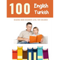 100 English - Turkish Reading Book Beginner Level for Children: Practice Reading Skills for child toddlers preschool kindergarten and kids - Paperback