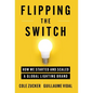 Flipping the Switch: How We Started and Scaled a Global Lighting Brand - Hardcover