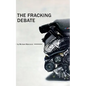 The Fracking Debate: What is it really all about ? - Paperback