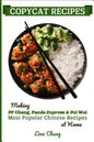 Copycat Recipes: Making PF Chang's, Panda Express & Pei Wei Most Popular Chinese Recipes at Home - Paperback