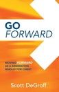 Go Forward - Moving Forward as a Generation Wholly for Christ - Paperback