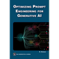 Optimizing Prompt Engineering for Generative AI - Paperback