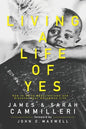 Living a Life of Yes: How to Seize Opportunities and Discover Your Uncommon Life - Paperback