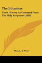The Edomites: Their History As Gathered From The Holy Scriptures (1888) - Paperback
