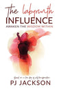 The Labyrinth Influence: Awaken the Wisdom Within - Paperback