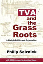 TVA and the Grass Roots: A Study of Politics and Organization - Paperback
