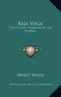 Raja Yoga: The Occult Training of the Hindus - Hardcover