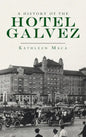 History of the Hotel Galvez - Hardcover