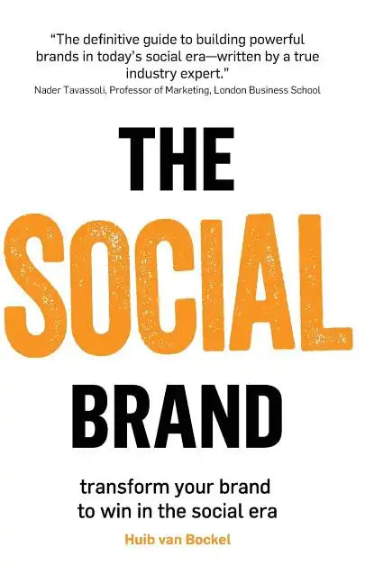 The Social Brand: Transform your brand to win in the social era - Paperback