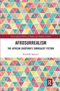Afrosurrealism: The African Diaspora's Surrealist Fiction - Paperback