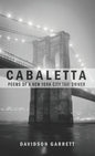 Cabaletta: Poems Of A New York City Taxi Driver - Hardcover