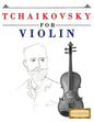 Tchaikovsky for Violin: 10 Easy Themes for Violin Beginner Book - Paperback