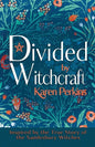 Divided by Witchcraft: Inspired by the True Story of the Samlesbury Witches - Paperback