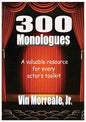 300 Monologues: A Valuable Resource For Every Actor's Toolkit - Paperback