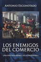 Los enemigos del comercio: Una historia moral de la propiedad Volumen 1 - Paperback