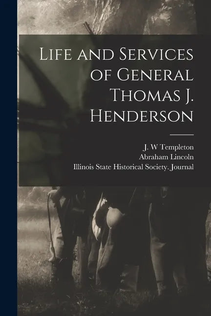 Life and Services of General Thomas J. Henderson - Paperback