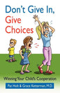 Don't Give in, Give Choices - Paperback