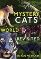 Mystery Cats of the World Revisited: Blue Tigers, King Cheetahs, Black Cougars, Spotted Lions, and More - Paperback