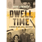 Dwell Time: A Memoir of Art, Exile, and Repair - Hardcover