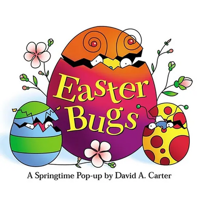 Easter Bugs: A Springtime Pop-Up by David A. Carter - Hardcover