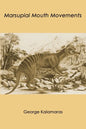 Marsupial Mouth Movements - Paperback