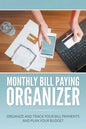 Monthly Bill Paying Organizer: Organize and Track Your Bill Payments and Plan Your Budget - Paperback