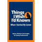 Things I Wish I'd Known Before I Started my Career - Paperback