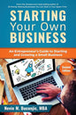 Starting Your Own Business: An Entrepreneur's Guide to Starting and Growing a Small Business - Paperback