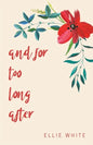and for too long after - Paperback