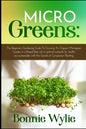 Microgreens: The Beginner's Gardening Guide To Growing An Organic Microgreen Garden in an Urban Home or in a Raised Bed rich in opt - Paperback