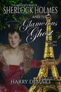 The Adventures of Sherlock Holmes and The Glamorous Ghost - Book 3 - Paperback
