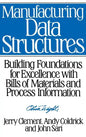 Manufacturing Data Structures: Building Foundations for Excellence with Bills of Materials and Process Information - Hardcover