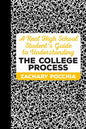 A Real High School Student's Guide to Understanding the College Process - Paperback