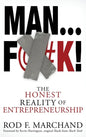 Man...F@#K!: The Honest Reality of Entrepreneurship - Hardcover
