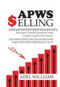 APWS Selling, The Most Effective Sales Method Used for Over 57,000 Sales Calls: A Comprehensive, Step-By-Step Method for Achieving Sales Success in Si - Hardcover