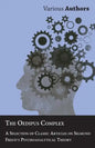 The Oedipus Complex - A Selection of Classic Articles on Sigmund Freud's Psychoanalytical Theory - Paperback