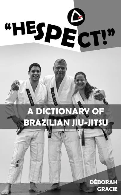 "Hespect!": A Dictionary of Brazilian Jiu-Jitsu - Paperback