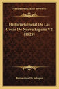 Historia General De Las Cosas De Nueva Espana V2 (1829) - Paperback