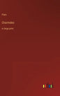 Charmides: in large print - Hardcover