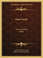 Saint Ursula: Sacred Cantata (1881) - Paperback