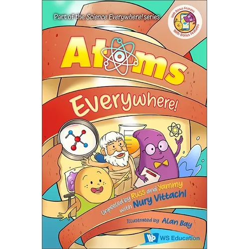 Atoms Everywhere!: Unpeeled by Russ and Yammy with Nury Vittachi - Paperback