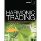 Harmonic Trading: Advanced Strategies for Profiting from the Natural Order of the Financial Markets, Volume 2 - Paperback