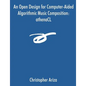 An Open Design for Computer-Aided Algorithmic Music Composition: athenaCL - Paperback